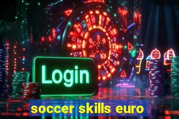 soccer skills euro